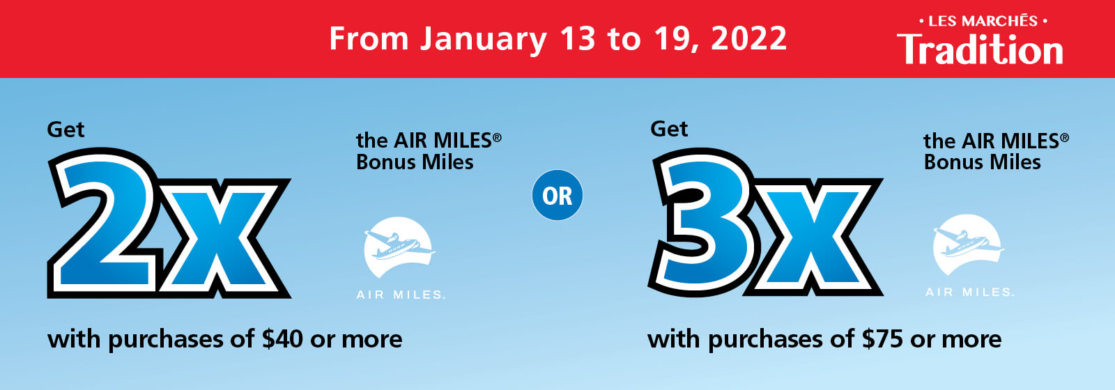 Text Reading 'Get 2x the Air Miles Bonus Miles, with purchases of $40 or more OR Get 3x the Air Miles Bonus Miles with purchases of $75 or more. Offer valid from January 13 to 19, 2022.'