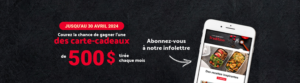 Concours « S’abonner à l’infolettre Les Marchés Tradition »