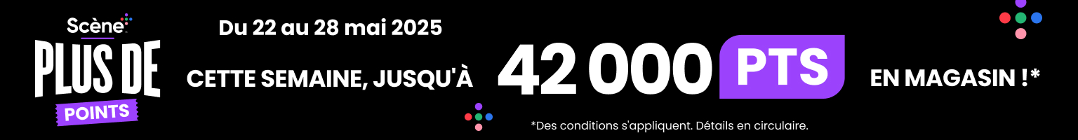 Lecture du texte : « Scene Plus Up points. Du 22 au 28 mai 2025, gagnez jusqu'à 42 000 points en magasin. Conditions s'appliquent. Voir l'affiche. »
