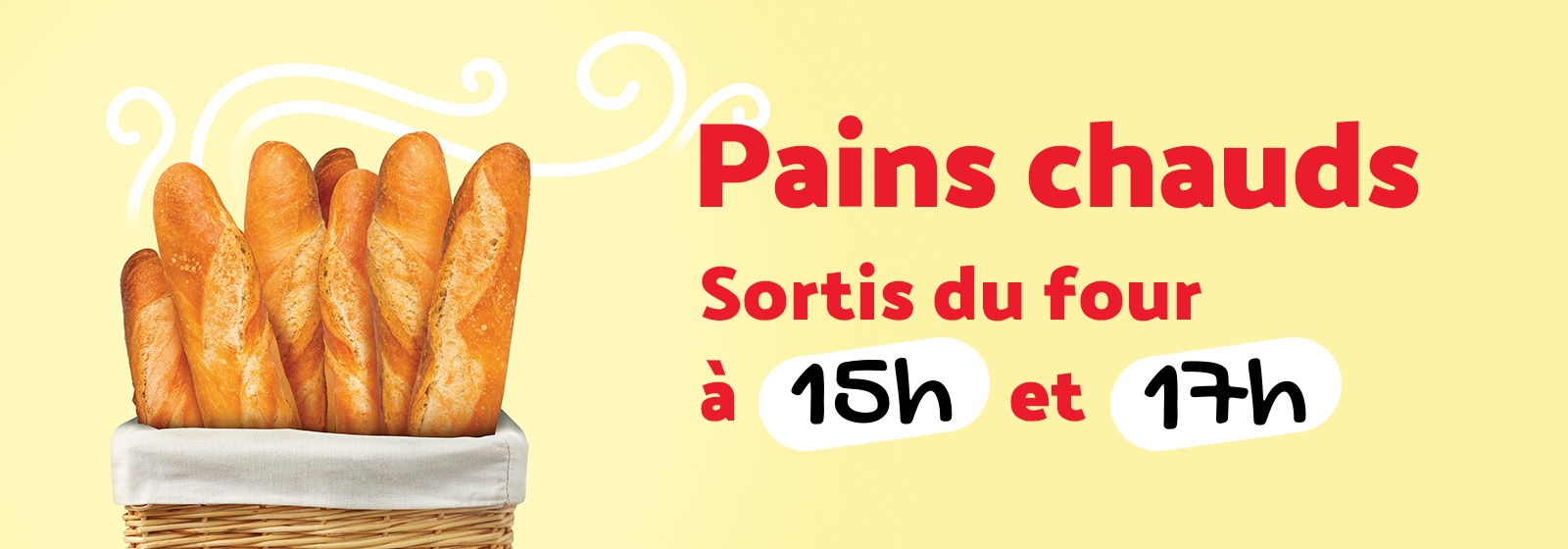 Lecture du texte : « Pains chauds, Sortis du four à 15h et 17h ».