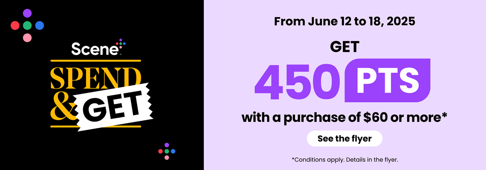 Text reading: "Scene GIVE & GET. From June 12 to 18, 2025. Get 500 points with the purchase of $60 or more. See the flyer, condition apply."