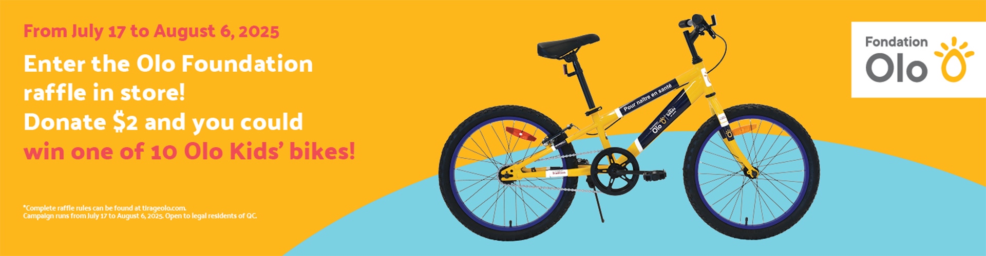 Text reading: "From July 17 to August 6, 2025. Enter the Olo Foundation raffle in store! Donate $2 and you could win one of 10 Olo Kids’ bikes. Complete raffle rules can be found at tlrageolo.com."