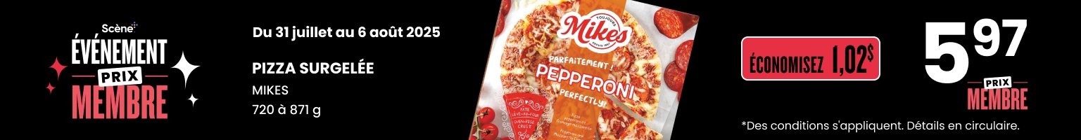 Lecture du texte : « Du 31 juillet au 6 août 2025. Événement Prix Membre Scene. Pizza Surgelée Mikes 720 à 871 g pour 5,97 $ avec 1,02 $ d'économie. Prix membre. Voir la circulaire. »