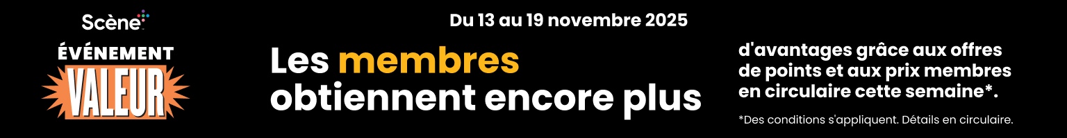 Scène+ Événement Valeur du 13 au 19 novembre 2025. Les membres obtiennent plus d’avantages avec les offres de points et prix membres.