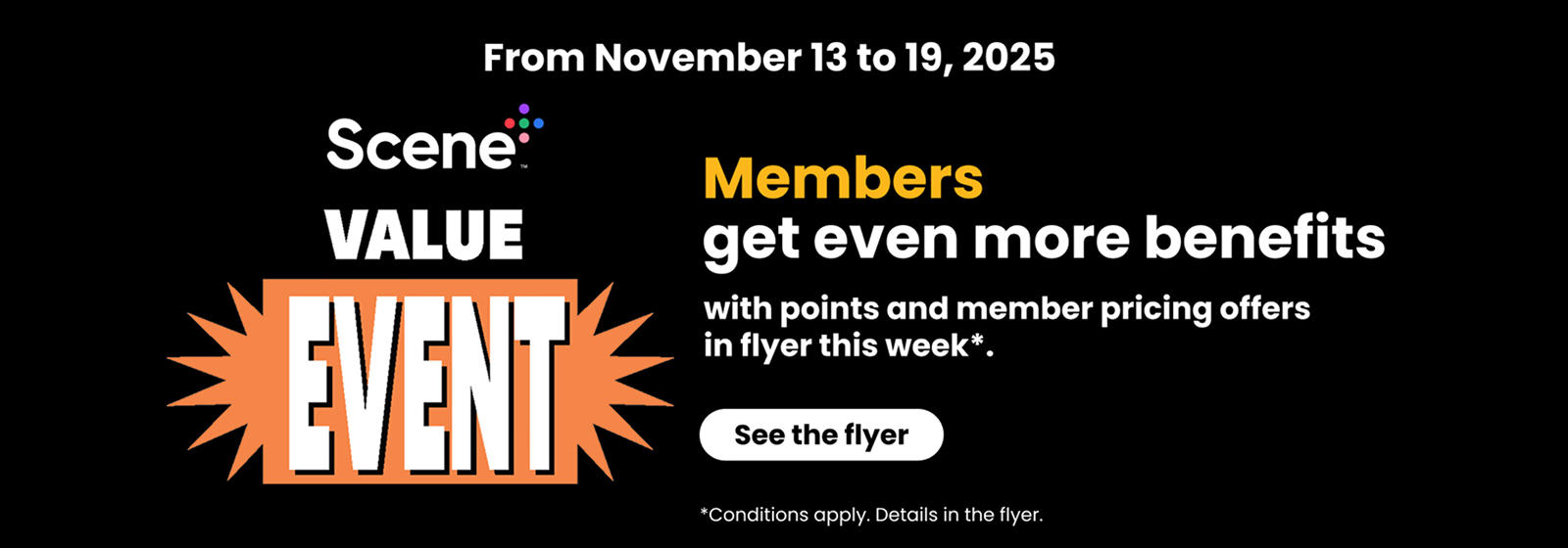 Scene+ Value Event from November 13–19, 2025. Members get extra benefits with points and member pricing.
