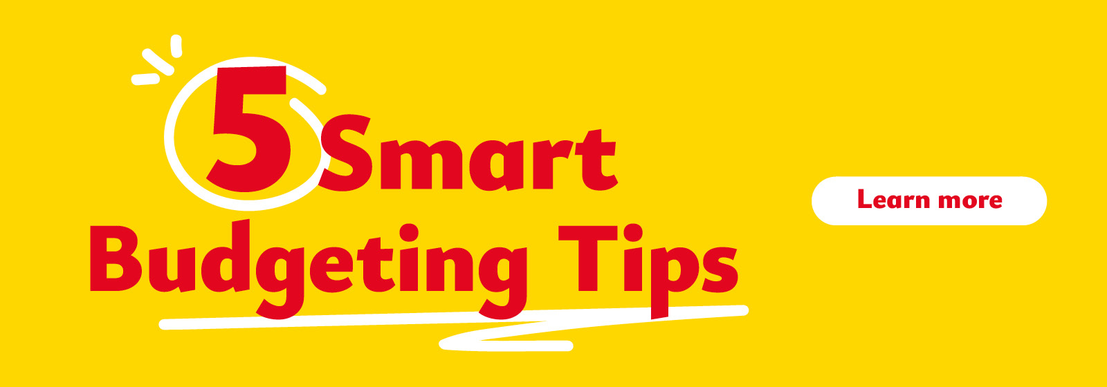 5 Smart Budgeting Tips. Learn more.
